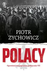 Polacy. Opowieści niepoprawne politycznie. Część 7
