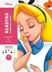 Art therapy. Kolorowanka antystresowa. Disney. Klasyka. Wyjątkowe chwile. Zagadkowe rysunki