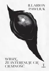 Widzę, że interesuje cię ciemność