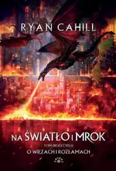 Na światło i mrok. Cykl O więzach i rozłamach. Tom 2 (barwione brzegi)
