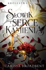 Słowik i serce z kamienia. Cykl Królestwo Nyaxii. Tom 3