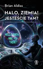 Halo, Ziemia! Jesteście tam?