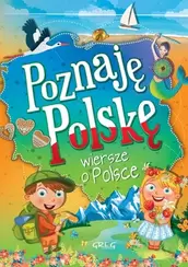 Poznaję Polskę. Wiersze o Polsce