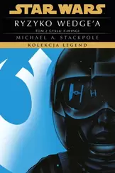 Star Wars. Kolekcja Legend. Ryzyko Wedge'a. Cykl X-wingi. Tom 2