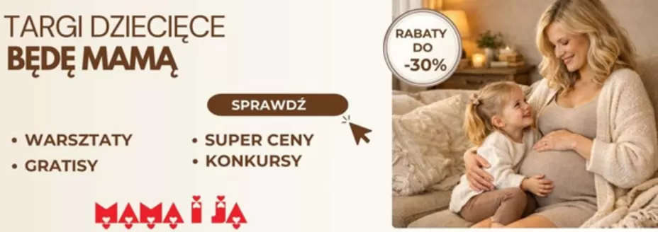 Katalog Mama i Ja w: Kluczbork | Rabaty do - 30 % | 2025-12-30T00:00:00.000Z - 2026-01-13T00:00:00.000Z