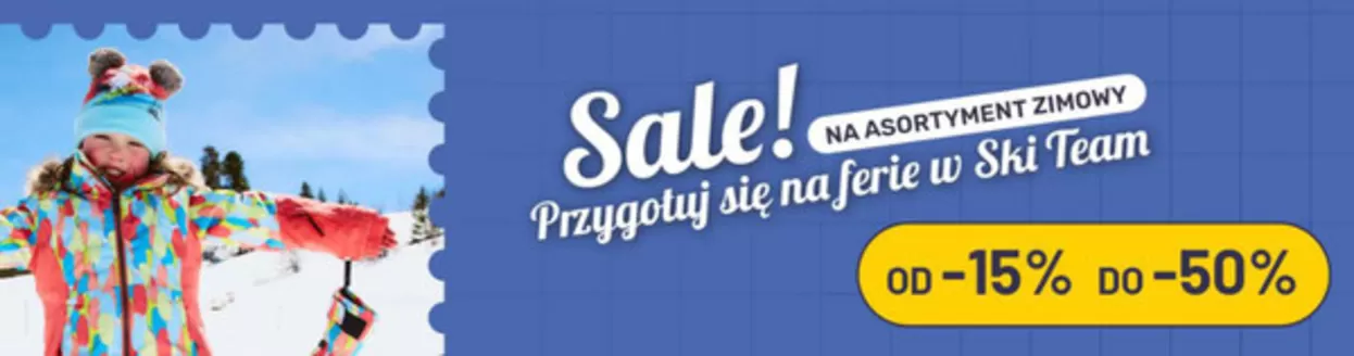 Katalog Ski Team w: Koszęcin | Sale do - 50 %  | 2026-02-10T00:00:00.000Z - 2026-02-24T00:00:00.000Z