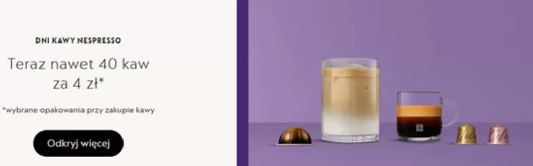 Katalog Nespresso | Teraz nawet 40 kaw za 4 zł* | 2026-06-02T00:00:00.000Z - 2026-06-16T00:00:00.000Z