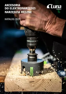 Katalog Luna Polska w: Czechowice-Dziedzice | Akcesoria do elektronarzędzi, narzędzia ręczne Luna Tools | 2025-05-29T00:00:00.000Z - 2025-12-31T00:00:00.000Z