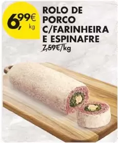 Rolo De Porco C/Farinheira E Espinafre