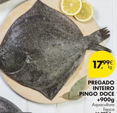 Aquacultura - Pregado Inteiro Pingo Doce