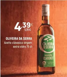 Oliveira da Serra - Azeite Clássico Virgem Extra Vidro