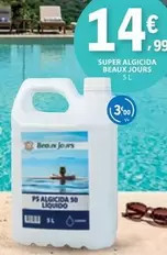 beaux jours - Super Algicida