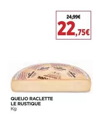 La Rustique - Queijo Raclette