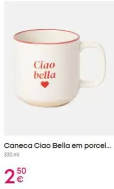 Ciao - Caneca  Bella Em Porcel