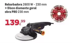 Rebarbadora 2600 W 230 Mm + Disco Diamante Geral Obra PRO 230 Mm