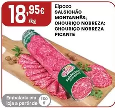 Elpozo - Salsichão, Montanhés; Chourico Nobreza; Chouriço Nobreza Picante
