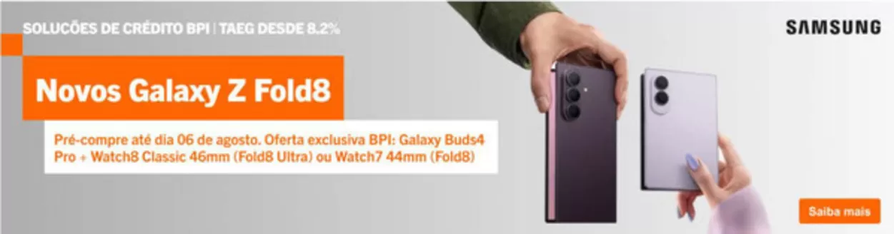 Catálogo Banco BPI em Funchal | Novos Galaxy Z Fold8 | 2026-07-28T00:00:00.000Z - 2026-08-06T00:00:00.000Z