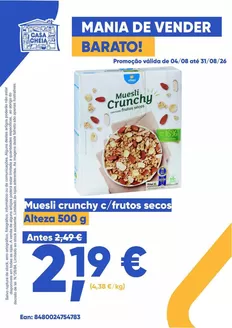 Catálogo Casa Cheia | Muesli crunchy c/frutos secos | 2026-08-06T00:00:00.000Z - 2026-08-31T00:00:00.000Z