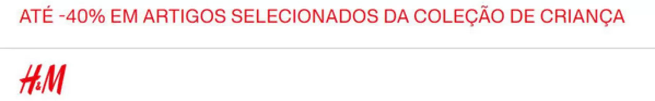 Catálogo H&M | Até -40% | 2026-08-06T00:00:00.000Z - 2026-08-23T00:00:00.000Z