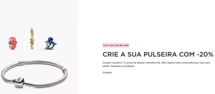 Catálogo Pandora | Crie a sua pulseira com -20% | 2026-08-10T00:00:00.000Z - 2026-08-24T00:00:00.000Z