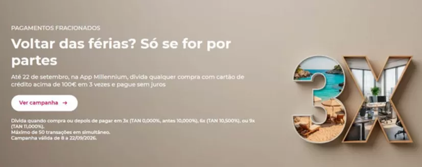 Catálogo Millennium Bcp | Voltar das férias? Só se for por partes | 2026-09-18T00:00:00.000Z - 2026-09-22T00:00:00.000Z