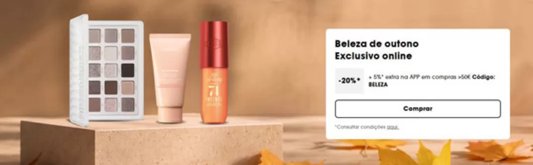 Catálogo Sephora | Beleza de outono Exclusivo online | 2026-10-07T00:00:00.000Z - 2026-10-08T00:00:00.000Z