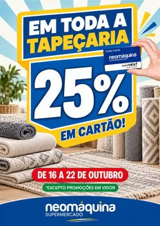 Catálogo Neomáquina | 25 desconto em cartão TODA A TAPEÇARIA | 2026-10-19T00:00:00.000Z - 2026-10-22T00:00:00.000Z