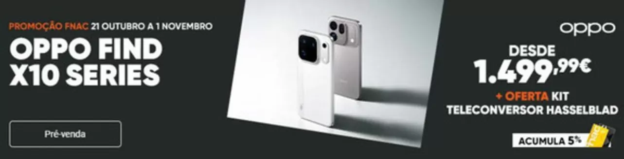 Catálogo Fnac | Oppo find x10 series | 2026-10-22T00:00:00.000Z - 2026-11-01T00:00:00.000Z
