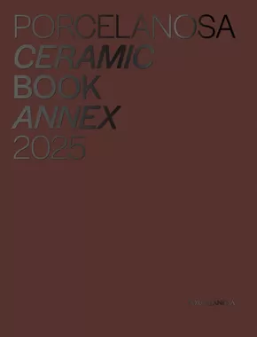 Catálogo Porcelanosa em Monção | Ceramic Book Annex | 2025-04-02T00:00:00.000Z - 2025-12-31T00:00:00.000Z