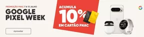 Catálogo Fnac em Porto | Google Pixel Week | 2025-07-08T00:00:00.000Z - 2025-07-13T00:00:00.000Z