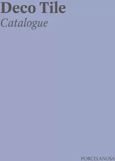Catálogo Porcelanosa em Monção | PG Deco Tile Catalogue Mini EN.v24.08.28 i | 2025-10-14T00:00:00.000Z - 2025-12-31T00:00:00.000Z