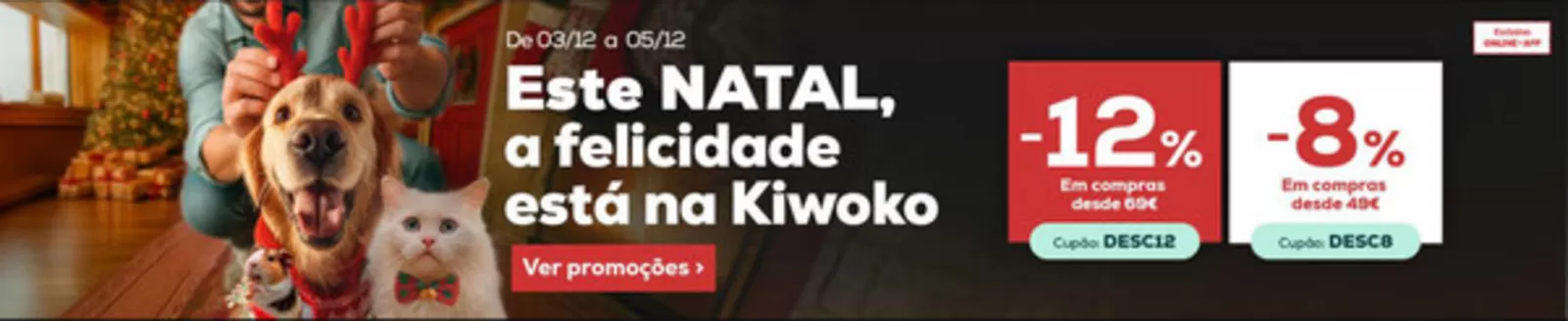 Catálogo Kiwoko | Este Natal | 2025-12-03T00:00:00.000Z - 2025-12-05T00:00:00.000Z