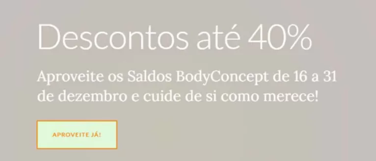 Catálogo BodyConcept em Cabeceiras de Basto | Descontos Até 40% | 2025-12-16T00:00:00.000Z - 2025-12-31T00:00:00.000Z