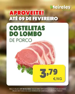 Catálogo Carnes Meireles em Queluz | Costeletas do lombo | 2026-02-09T00:00:00.000Z - 2026-02-09T00:00:00.000Z