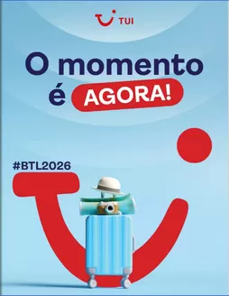 Catálogo TUI Viagens | O momento é AGORA! | 2026-03-04T00:00:00.000Z - 2026-03-18T00:00:00.000Z