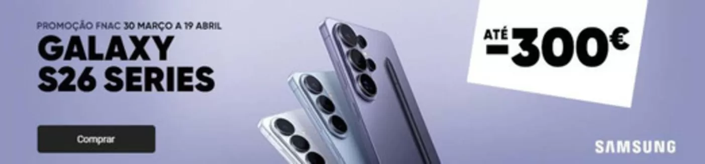 Catálogo Fnac em Matosinhos | Ate -300€ | 2026-04-01T00:00:00.000Z - 2026-04-19T00:00:00.000Z