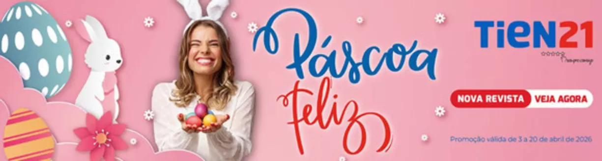 Catálogo Tien 21 em Paredes de Coura | Feliz Páscoa | 2026-04-06T00:00:00.000Z - 2026-04-20T00:00:00.000Z