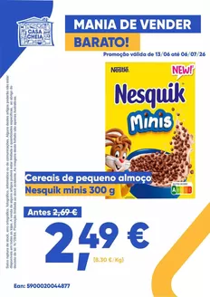 Catálogo Casa Cheia | Nesquik minis | 2026-06-15T00:00:00.000Z - 2026-07-06T00:00:00.000Z