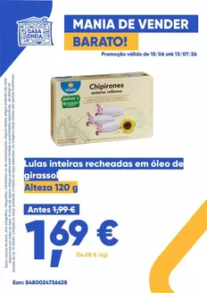 Catálogo Casa Cheia | Lulas inteiras recheadas em óleo de girassol | 2026-06-17T00:00:00.000Z - 2026-07-13T00:00:00.000Z