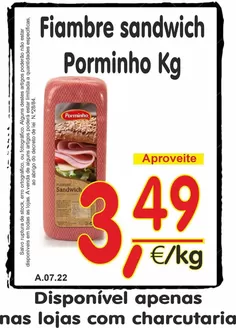 Folheto Casa Cheia em Sarilhos Grandes | Fiambre sandwich Porminho | 2026-07-17T00:00:00.000Z - 2026-07-22T00:00:00.000Z