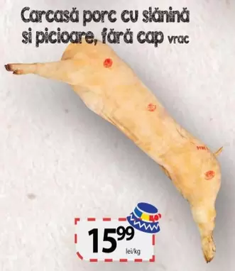 Carcasă porc cu slănină si picioare, fără cap vrac