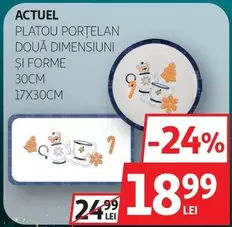 Actuel - PLATOU PORTELAN DOUĂ DIMENSIUNI ȘI FORME