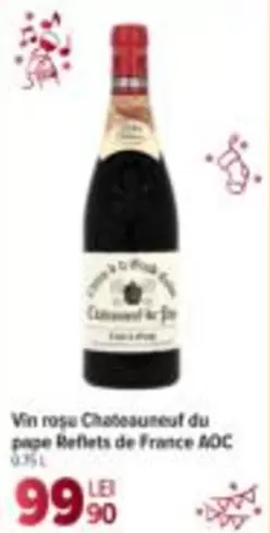 Vin roșu Chateauneuf du pape Reflets de France AOC