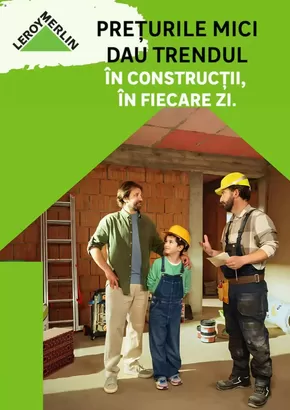 Catalog Leroy Merlin | Prețurile Mici Dau Trendul În Construcții, În Fiecare Zi! | 2025-08-25T00:00:00.000Z - 2025-10-09T00:00:00.000Z