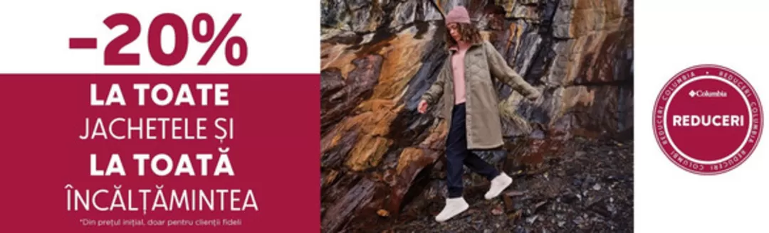 Catalog Columbia | -20% la toate jachetele și la toată încălțămintea | 2025-11-13T00:00:00.000Z - 2025-11-26T00:00:00.000Z