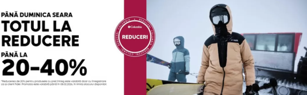 Catalog Columbia Otopeni | PÂNĂ DUMINICA SEARA TOTUL LA REDUCERE PÂNĂ LA 20-40% | 2026-02-05T00:00:00.000Z - 2026-02-08T00:00:00.000Z