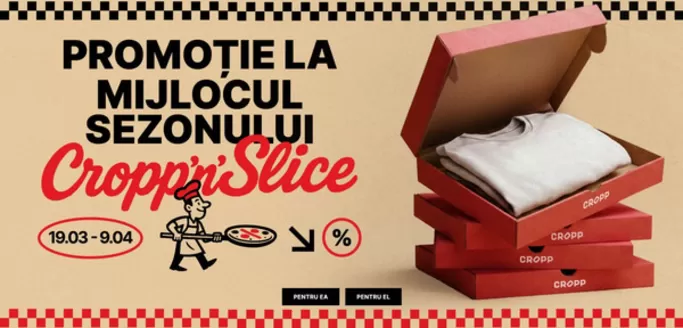 Catalog Cropp Bacău | PROMOȚIE LA MIJLOCUL SEZONULUI Cropp'n'Slice | 2026-03-19T00:00:00.000Z - 2026-04-09T00:00:00.000Z