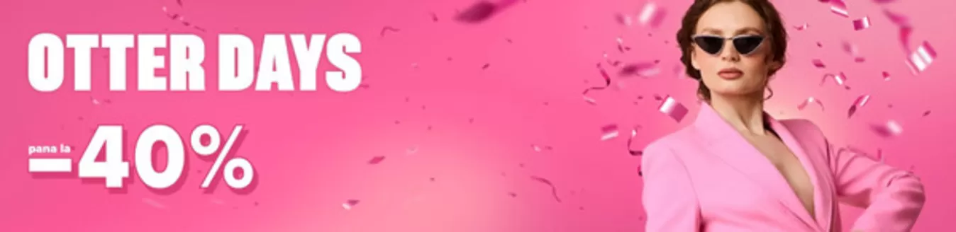 Catalog Otter | OTTER DAYS Până la -40% | 2026-04-27T00:00:00.000Z - 2026-05-10T00:00:00.000Z