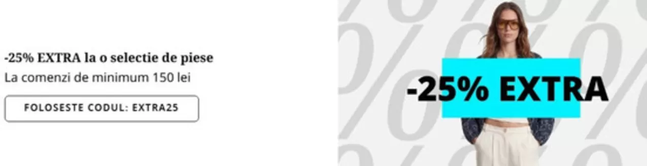Catalog Fashion Days | -25% EXTRA la o selectie de piese | 2026-04-30T00:00:00.000Z - 2026-05-13T00:00:00.000Z