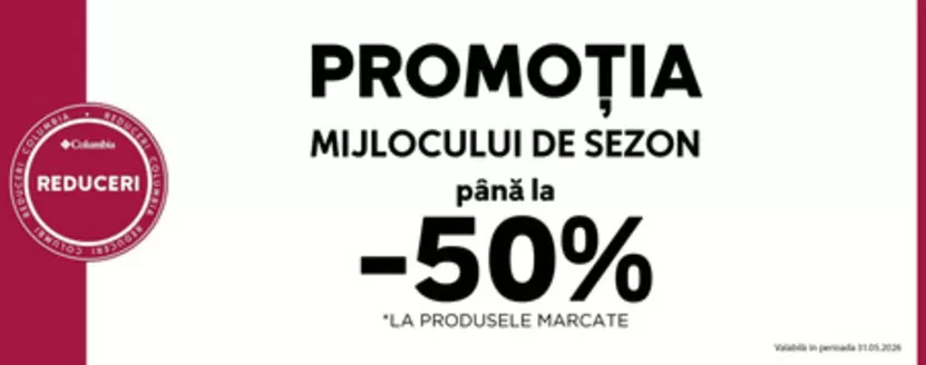 Catalog Columbia | PROMOŢIA MIJLOCULUI DE SEZON până la -50% | 2026-05-05T00:00:00.000Z - 2026-05-31T00:00:00.000Z